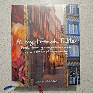 Libro de cocina de tapa dura At My French Table de Jane Webster recetas francesas viaje - Imagen 1 de 8