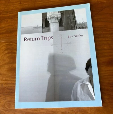 RETURN TRIPS BY BEA NETTLES 2008 PB FIRST EDITION POETRY & PHOTOGRAPHS FINE! - Image 1 of 4