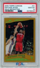 2005 Topps Chrome #51 Dwyane Wade GOLD REFRACTOR PSA 10 GEM MINT /99 Heat POP 6