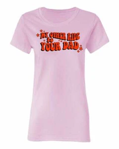 Camiseta My Other Ride Is Your Dad Rosa Chica Retro Años 70 Vanner Chopper - Imagen 1 de 2