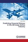 Predicting Financial Distress In The All-Cargo Airline Industry.9783659760143<|