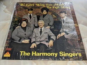 The Harmony Singers - We Love Him Too Much To Fail Him LP Gospel Mission - Picture 1 of 4