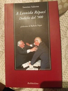 LIBRO SANTINO SALERNO A LEONIDA REPACI DEDICHE DAL '900 , RUBETTINO - Foto 1 di 2