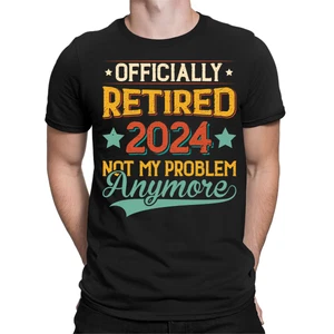 Funny Retirement Officially Retired Not My Problem Anymore Mens T-Shirts Top#ADN