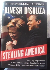 Stealing America by Dinesh D'Souza 2015--New Condition--First Edition--Free Ship - Bild 1 von 1