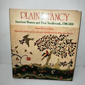 Susan Burrows Swan PLAIN & FANCY American Women and Their Needlework 1700-1850 - Picture 1 of 7