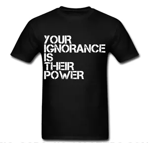 T-Shirt Your Ignorance is their power Government Revolution Anarchy - Bild 1 von 1