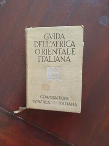 GUIDA DELL'AFRICA ORIENTALE ITALIANA - Foto 1 di 2