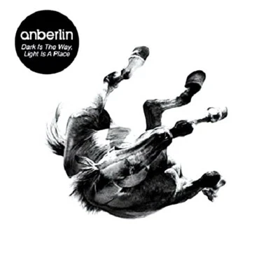 ANBERLIN / DARK IS THE WAY,LIGHT IS A PLACE - image 1 of 2