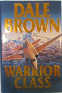 Warrior Class by Dale Brown - Picture 1 of 2