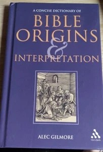 A Concise Dictionary of Bible Origins and Interpretation Alec Gilmore HARDCOVER - Picture 1 of 5