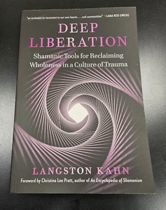 Deep Liberation: Shamanic Tools for - Paperback, by Kahn Langston NEW - Imagen 1 de 3