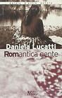 Romantica gente - Lucatti Daniela