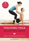 Teaching Yoga, Adjusting Asana: A Handbook for Students and Teachers, Cooper..