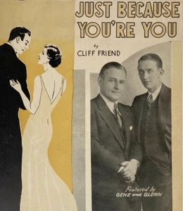 Just Because You're You Sheet Music 1932 Cliff Friend Featuring Gene & Glenn - Picture 1 of 5
