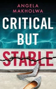 Critical But Stable by Angela Makholwa (English) Paperback Book - Picture 1 of 1