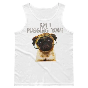 ┥ Am I Pugging You Unisex Camiseta sin mangas Divertida Linda Nerd Pug cachorro mascotas animal amante - Imagen 1 de 4
