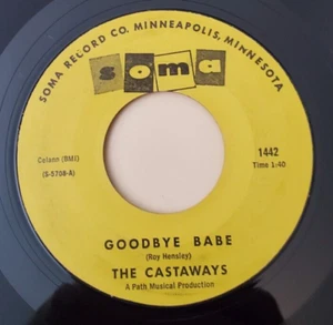 Castaways  GOODBYE BABE  (GARAGE ROCK 45) #1442 PLAYS VG+ TO VG++ - Picture 1 of 4