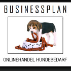 Businessplan Vorlage - Existenzgrndung Onlinehandel Hundebedarf inkl. Beispiel