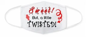 Sweet but a Little Twisted cloth Face Mask - FREE SHIPPING - Christmas Holiday - Picture 1 of 9