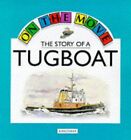 The Story of a Tugboat (On the Move..., Royston, Angela