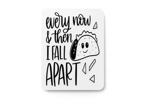Every Now & Then I Fall Apart | Cartel divertido para el hogar o la oficina - Imagen 1 de 4