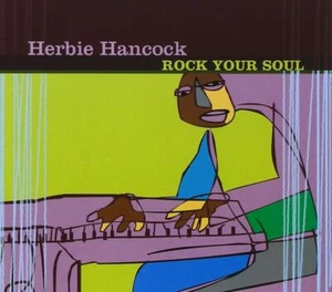 Herbie Hancock - Rock Your Soul -  - 55min 38 sec - Picture 1 of 2