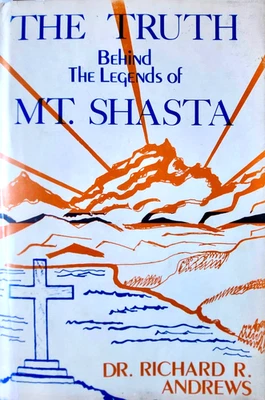 The Truth Behind the Legends of Mt. Shasta. INSCRIBED Collectible book - Image 1 of 4