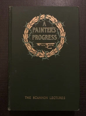 A Painter's Progress By Will H Low. Autographed!! 1910 First Edition!! Nice! - Image 1 of 4