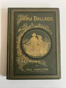 FARM BALLADS BY WILL CARLETON 1882 ILLUSTRATED BOOK. HARDCOVER. - Bild 1 von 12