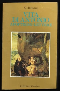 Vita di Antonio. Apoftegmi - Lettere. S. Atanasio. Edizioni Paoline 1984. 1° ed. - Picture 1 of 1