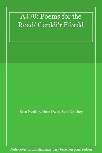 A470: Poems for the Road/ Cerddi'r Ffordd By Sian Northey,Ness Owen,Sian Northe - image 1 of 1
