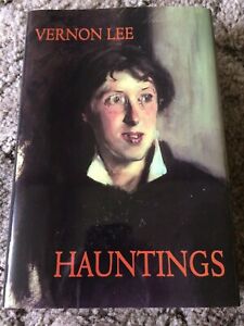 Hauntings: The Supernatural Stories  Vernon Lee (2002, Hardcover) Ash-Tree Press
