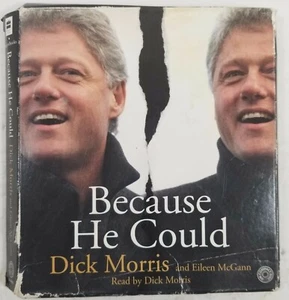 Because He Could - Eileen McGann, Dick Morris .Bill Clinton (2004, CD, Abridged) - Picture 1 of 2