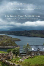 Robert McWilliams Kiss of Sweet Scottish Rain (Paperback) (UK IMPORT)
