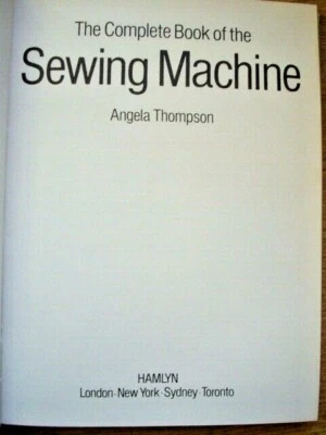 Hamlyn Complete Book of the Sewing Machine - Angela Thompson, 1980,1st edition.  - Image 1 of 4