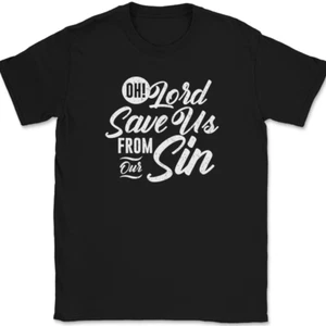 Oh Lord Save Us From Our Sin T-Shirt Christian Prayer Jesus Christ God Tee - Picture 1 of 10