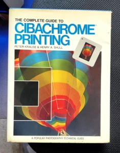 Kompletter Leitfaden zum Cibachrome-Druck Peter Krause & Henry A. Shull - Bild 1 von 1