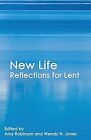 New Life: Reflections for Lent, Robinson, Amy & Ros Bayes, Used; Very Good Book