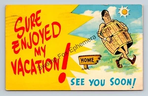 Postcard Sure Enjoyed My Vacation See You Soon Wearing Barrel Humor - Picture 1 of 2