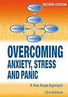Overcoming Anxiety, Stress and Panic, 2nd Edition      A Five Areas Approach, Wi