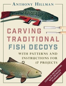 Carving Traditional Fish Decoys: With Patterns and Instructions for 17 Projec... - Picture 1 of 1