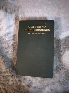 Unser Freund John Burroughs von Clara Barrus - 1914 HC Buch - Bild 1 von 11