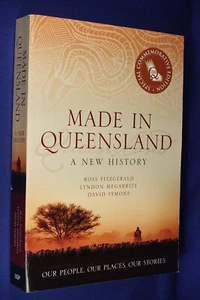 MADE IN QUEENSLAND Ross Fitzgerald A NEW HISTORY - Picture 1 of 12