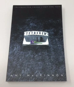 Tethered by Amy MacKinnon 2008 ARC Paperback - Picture 1 of 4