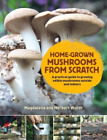 Magdalena Wurth Home-Grown Mushrooms from Scratch (Gebundene Ausgabe)