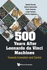 500 Years After Leonardo Da Vinci Machines: Tow, Bucolo, Buscarino, Famoso, -,