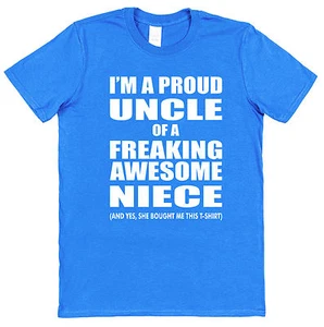 I'm A Proud Uncle of a Freaking Awesome Niece T-Shirt Christmas Present Cotton - Picture 1 of 4