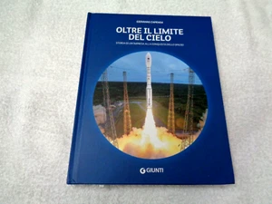 OLTRE IL LIMITE DEL CIELO STORIA DI UN'IMPRESA ALLA CONQUISTA DELLO SPAZIO - Picture 1 of 3