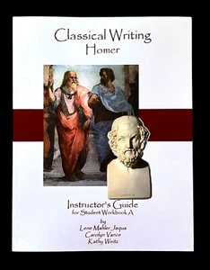 CLASSICAL WRITING~ HOMER~ Instructor’s Guide For Student Workbook A ~Jaqua/Vance - Picture 1 of 2